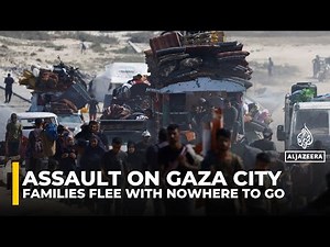 Thousands displaced as Israel presses assault on Gaza’s largest city