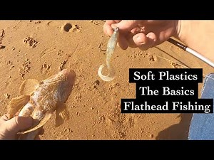 Flathead Fishing, an introduction to Soft Plastics with basic fishing gear.