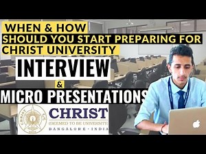 When & How Should You Start to Prepare for Christ University Interview & Micro Presentations 2022