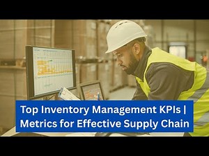 Top Inventory Management KPIs Explained | Metrics for Effective Supply Chain
