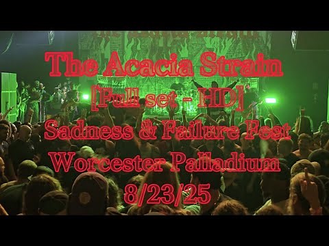 The Acacia Strain live - [Full set] - Sadness & Failure Festival - Worcester Palladium - 8/23/25