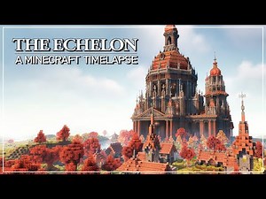 The Echelon - A Minecraft Timelapse
