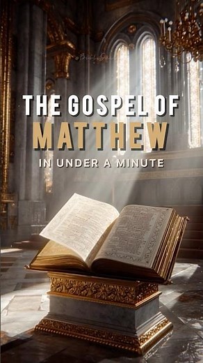 The Gospel of Matthew Explained in 60 Seconds