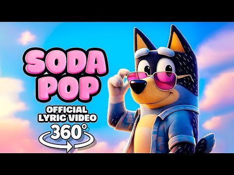 360° VR SODA POP x BLUEY (Official Music Video)