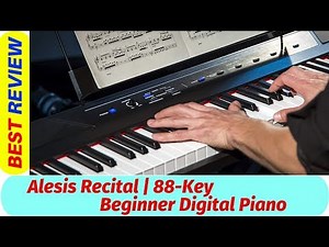 Alesis Recital 88-key Beginner Digital Piano Review 2019