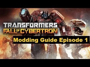 Transformers: Fall of Cybertron Modding Guide Episode 1