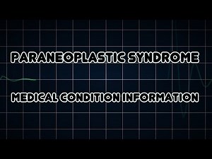 Paraneoplastic syndrome (Medical Condition)