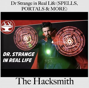 Dr. Strange in Real Life (SPELLS, PORTALS & MORE) | The Hacksmith
