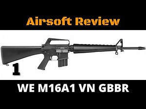 WE-Tech M16A1 VN GBBR Review