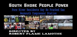 South Shore People Power, Fore River Residents Say NO Fracked Gas Weymouth Compressor Station