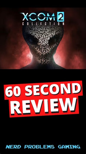 XCOM 2 Collection 60 Second Review