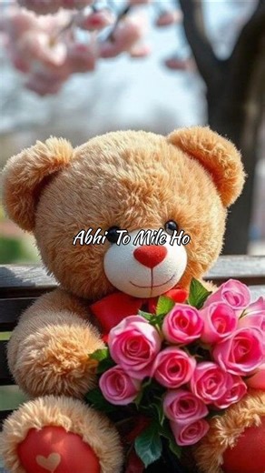 I have met you now, you don't know that my heart has become your crazy teddy bear good morning