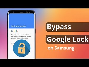 [2 Ways] How to Bypass Google Lock on Samsung 2023