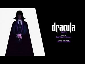 Danny Elfman: Dracula (Luc Besson, 2025) [Extended Theme Suite by Gilles Nuytens]