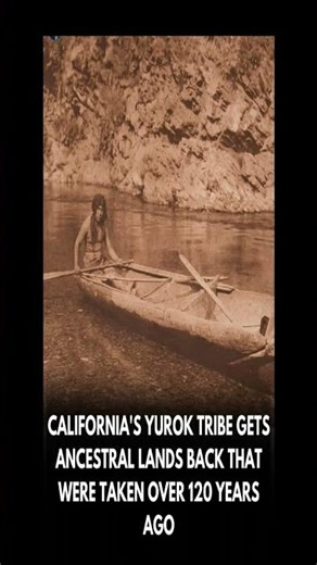 The Yurok Tribe has reclaimed over 47,000 acres of ancestral land in California,