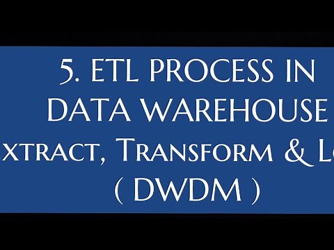 #5 ETL Process in Data Warehouse ( Extract, Transform & Load ) |DWDM|