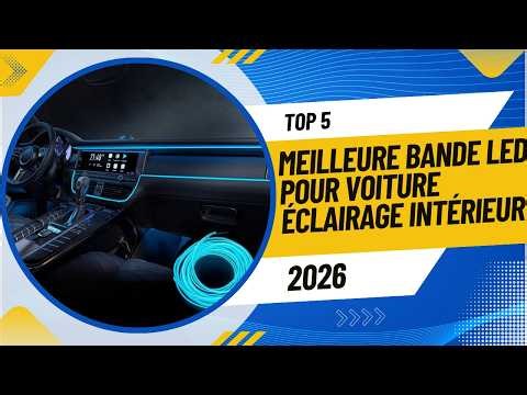 TOP 5 Meilleure Bande LED pour Voiture Éclairage Intérieur 2026 - Les 5 Bande LED Modèles
