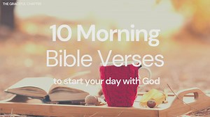 10 Morning Bible verses to start your day with God
