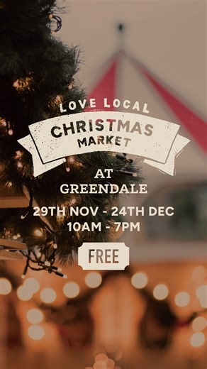 💚 Love Local Christmas Market 📆 29th November - 24th December 📍 Greendale Farm Shop 🎟️ FREE ENTRY, no tickets required | Greendale Farm Shop