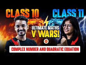 🔥📊 Class 10 vs Class 11: The Ultimate Maths War! Complex Numbers and Quadratic Equations Face-Off! 🚀