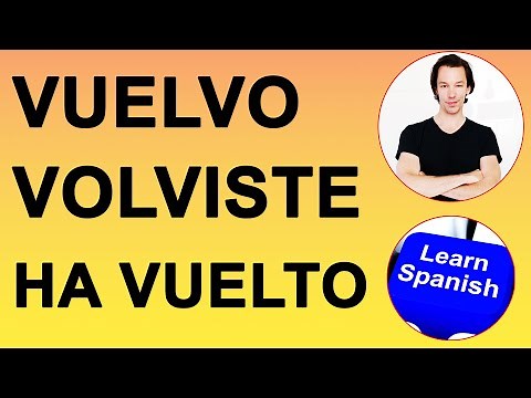 The Irregular Spanish verb VOLVER - TO RETURN in the present, simple past and present perfect.