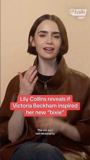 ‘Emily in Paris’ star Lily Collins reveals if Victoria Beckham inspired her new new ”bixie”