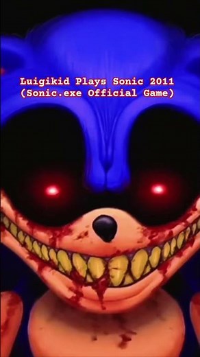 Luigikid Plays Sonic 2011 (Sonic.exe Official Game) Edit
