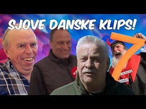 SJOVE DANSKE KLIPS #7