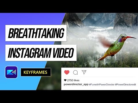 How to Use Keyframes to Create a Video for Your Instagram Post | PowerDirector App Tutorial