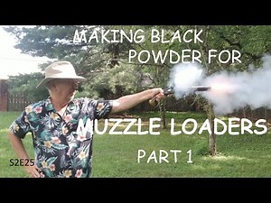 Making Black Powder For Muzzle Loaders: Part 1