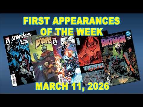 First Appearances of the Week: March 11, 2026