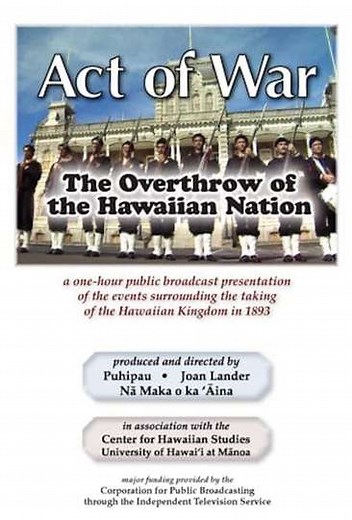 Act of War: The Overthrow of the Hawaiian Nation (1993) - Movie