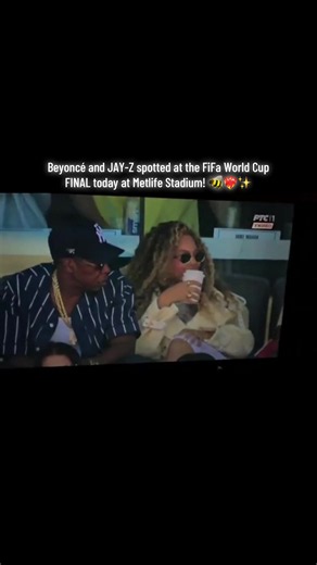 Beyoncé and JAY-Z spotted at FIFA World Cup Final — MetLife Stadium