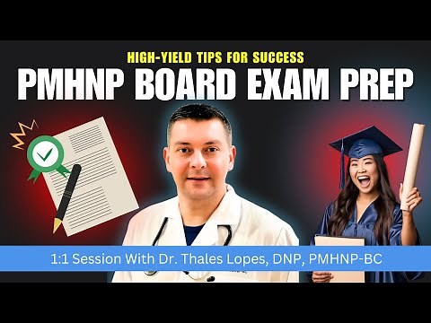 PMHNP Board Exam Prep: High-Yield Tips for Success | 1:1 Session w/ Dr. Thales Lopes, DNP, PMHNP-BC