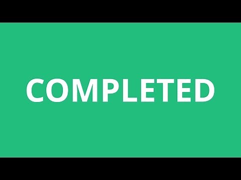 How To Pronounce Completed - Pronunciation Academy