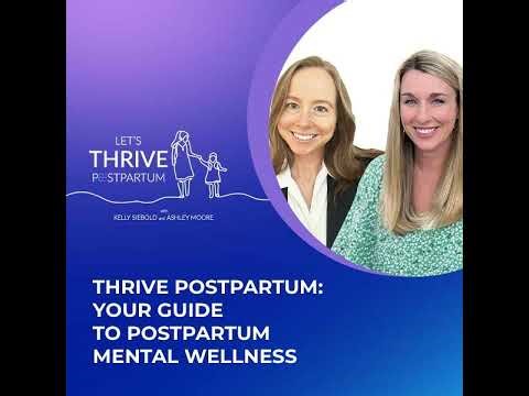 Thrive Postpartum: Your Guide to Navigating Postpartum Depression and Mental Wellness