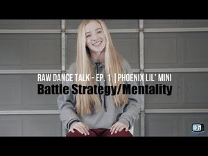 Raw Dance Talk - Ep. 1 | Phoenix Lil' Mini (Battle Strategy/Mentality) Dancersglobal.tv