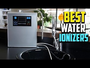 Top 10 Best Water Ionizers 2025 Reviews