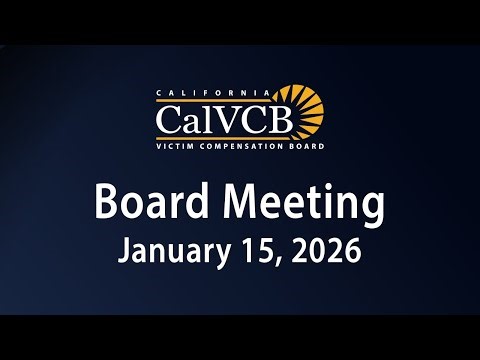 California Victim Compensation Board Meeting - January 15th, 2026