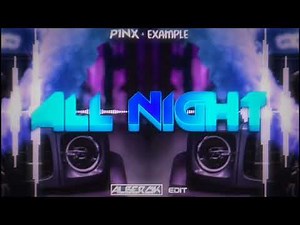 P1NX & Example - All Night ( ALBERCIK RURA EDIT )