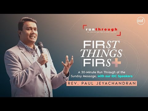 First Things First | Paul Jeyachandran | Run Through