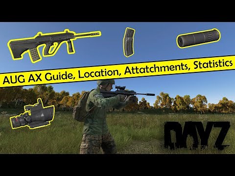 Dayz: AUG AX Guide, Location, Attatchments, Statistics #WeaponWednesday