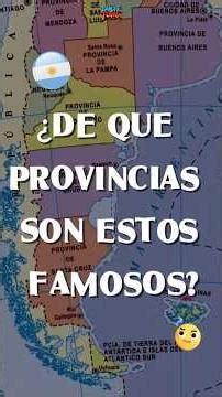 FAMOUS PEOPLE FROM ARGENTINA - WHICH PROVINCE ARE THEY FROM?