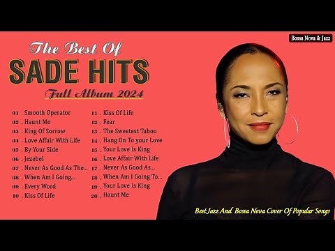 Sade Greatest Hits Full Album 2024 - Best Songs Of Sade Vol.1