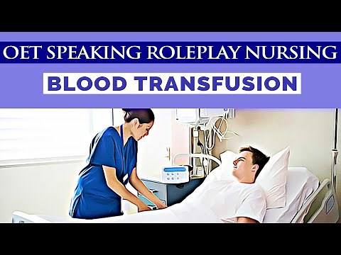 OET SPEAKING ROLEPLAY SAMPLE NURSING - BLOOD TRANSFUSION | MIHIRAA