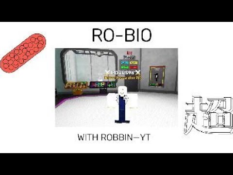 PLAYING RO-BIO WITH ROBBIN_YT