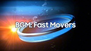 BGM: Fast Movers