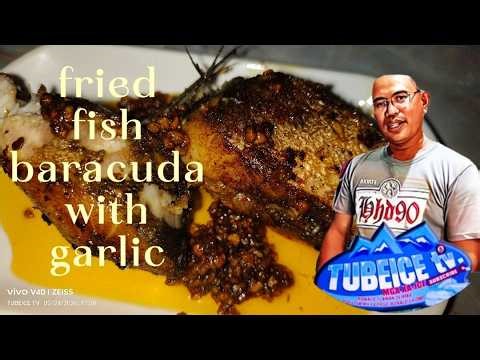 FRIED FISH BARACUDA WITH GARLIC