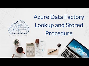 Azure Data Factory Lookup and Stored Procedure