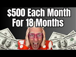 $500 Per Month For 15 Months then 3 More $550, $650, $750